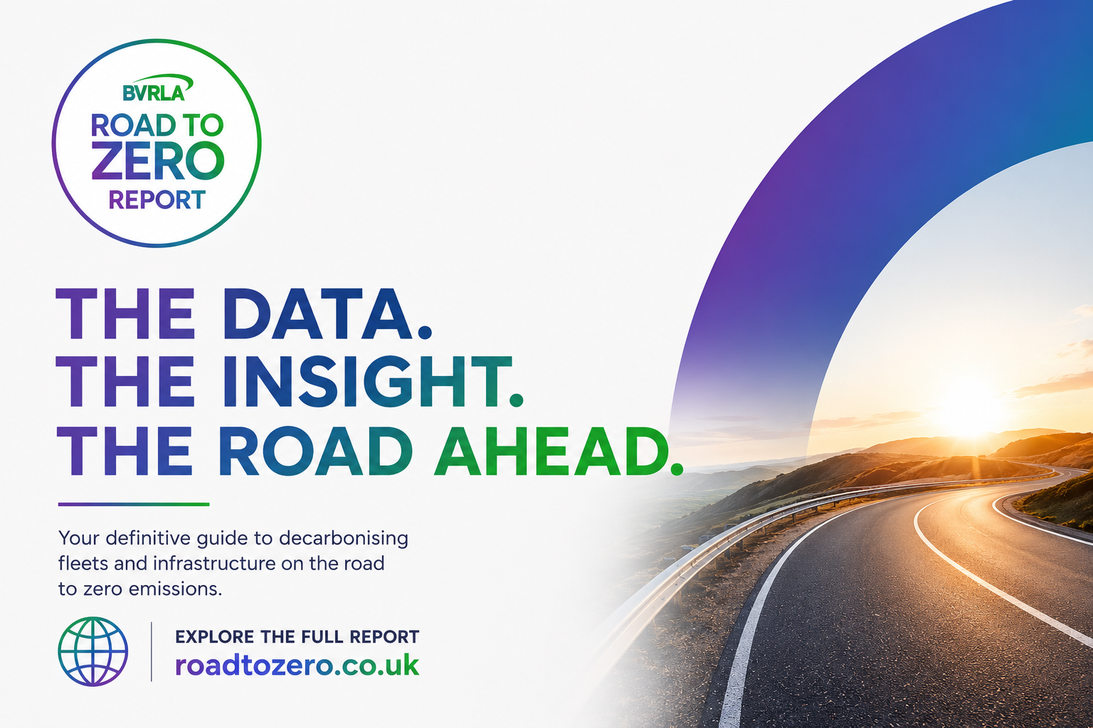 The BVRLA's Road to Zero Report Card graphic. Wording The Data, The Insight. The Road Ahead. picture of a road at sunset